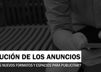 La evolución de los anuncios: Los nuevos formatos y plataformas para publicitar